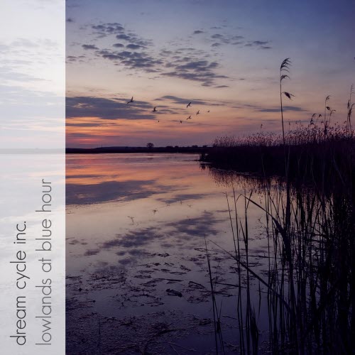 Dream Cycle Inc. - Lowlands At Blue Hour (2026) [Single]