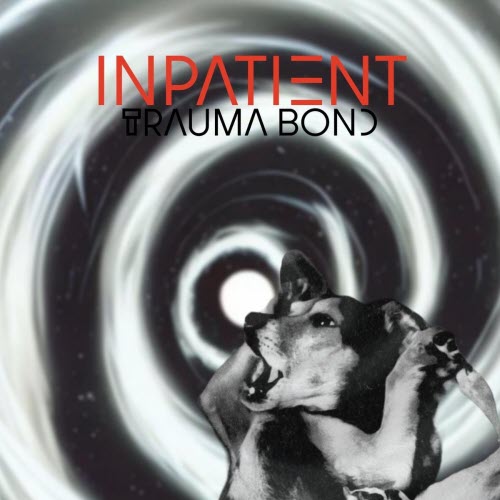 Inpatient - Trauma Bond (2026) [EP]