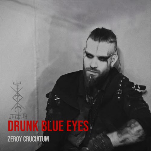 Zeroy Cruciatum - Drunk Blue Eyes (2026) [Single]
