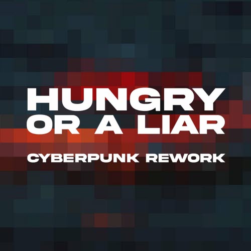 Faderhead - Hungry Or A Liar (Cyberpunk Rework) (2026) [Single]