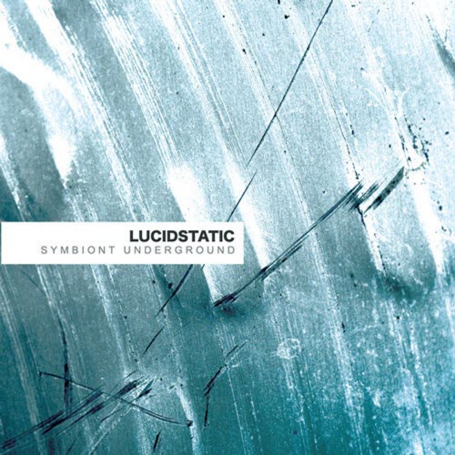 Lucidstatic - Symbiont Underground (2010) [2CD]