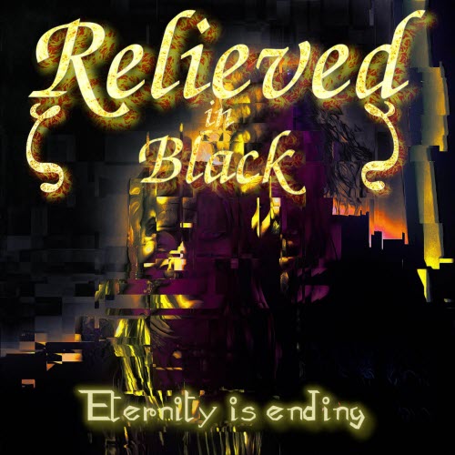 Relieved In Black - Eternity Is Ending (2026)