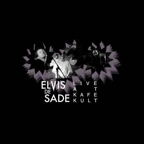 Elvis De Sade - Live At Kafe Kult (2020) [EP]