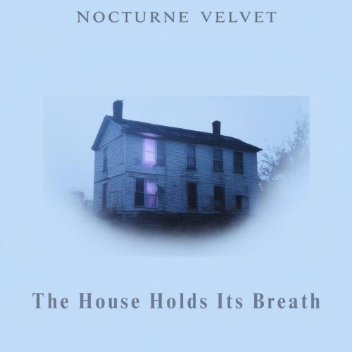 Nocturne Velvet - The House Holds Its Breath (2026) [EP]
