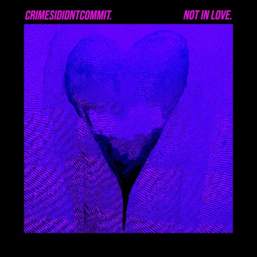 Crimesididntcommit - Not In Love (2026) [Single]