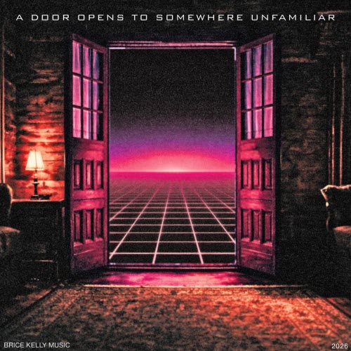 Brice Kelly - A Door Opens To Somewhere Unfamiliar (2026) [EP]