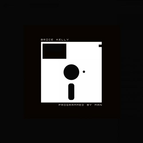 Brice Kelly - Programmed By Man (2020)