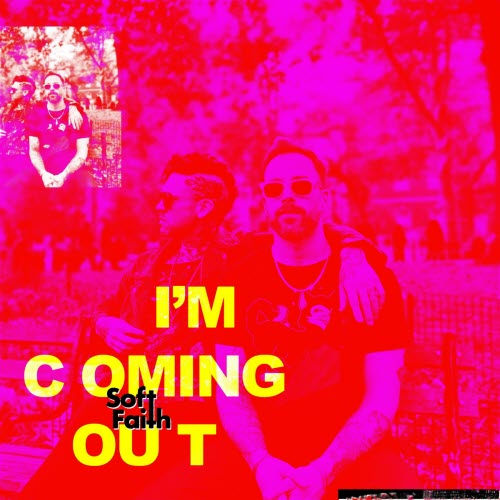 Soft Faith - I'm Coming Out (2025) [Single]