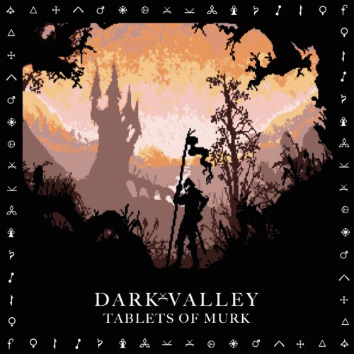 Dark Valley - Tablets Of Murk (2025)