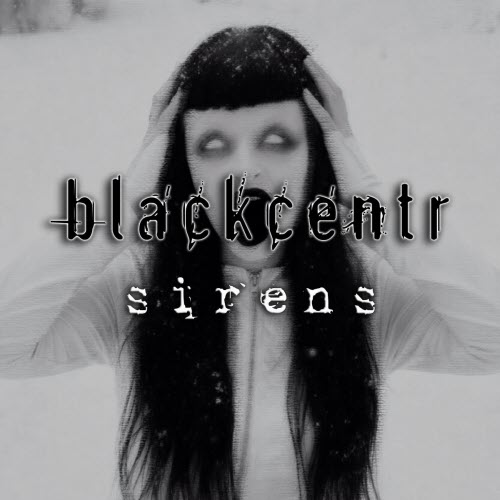 Blackcentr - Sirens (2026) [Single]