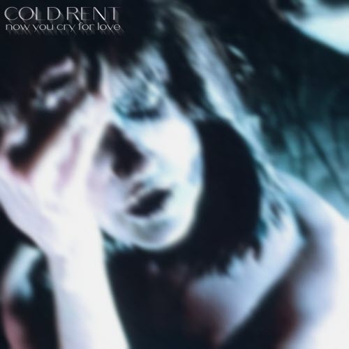 Cold Rent - Now You Cry For Love (2026) [Single]