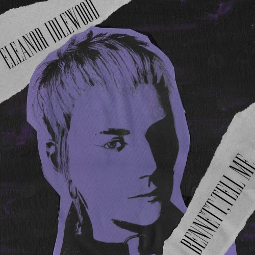 Eleanor Idlewood - Bennett Tell Me (2026) [EP]