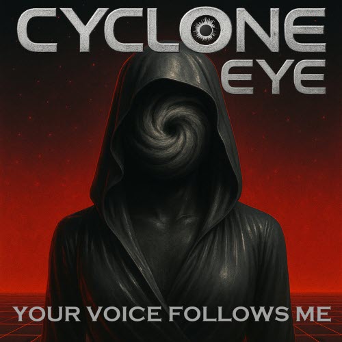 Cyclone Eye - Your Voice Follows Me (2026) [Single]