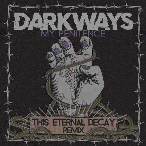 Darkways - My Penitence (This Eternal Decay Remix) (2026) [Single]