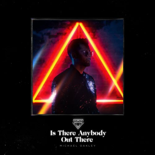 Michael Oakley - Is There Anybody Out There (2021) [Single]