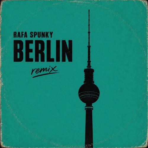Rafa Spunky - Berlin (Remix) (2026) [Single]
