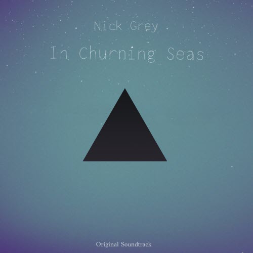Nick Grey - In Churning Seas - Game Soundtrack (2015) [EP]
