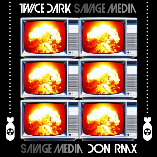 Twice Dark - Savage Media (Don Rmx By The New Void) (2026) [Single]