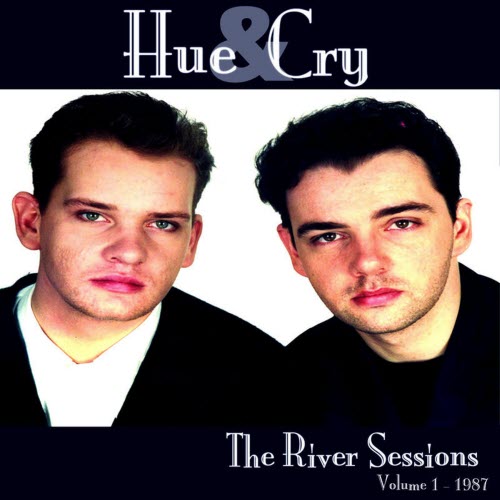 Hue And Cry - The River Sessions (2004)
