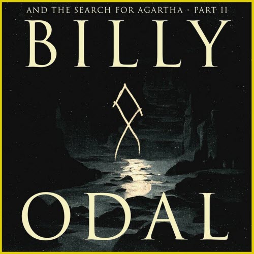 Billy ᛟ Odal - And The Search For Agartha Pt. II (2023)