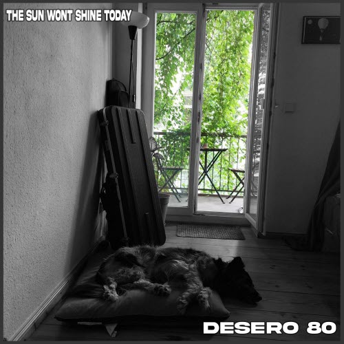 Desero 80 - The Sun Wont Shine Today (2026) [EP]