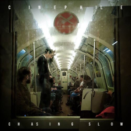 Cinephile - Chasing Slow (2026) [Single]