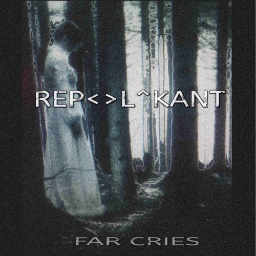 R E P - - L ^ K N T - Far Cries (2026)