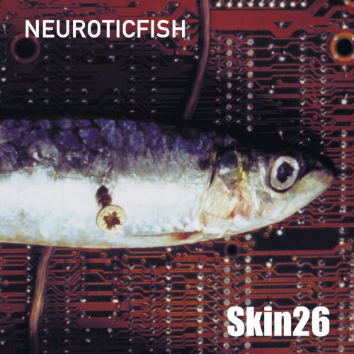 Neuroticfish - Skin26 (2026) [EP]