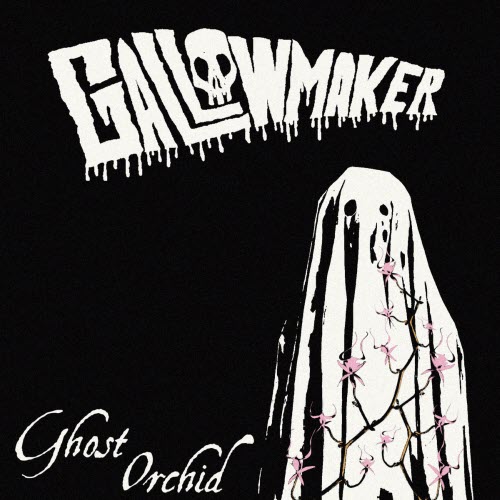 Gallowmaker - Ghost Orchid (2026) [Single]