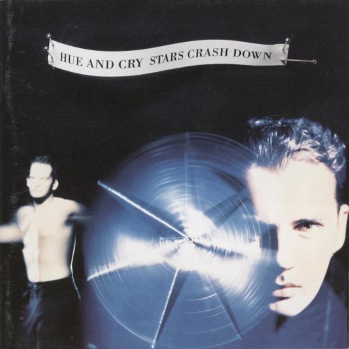 Hue And Cry - Stars Crash Down (1991)