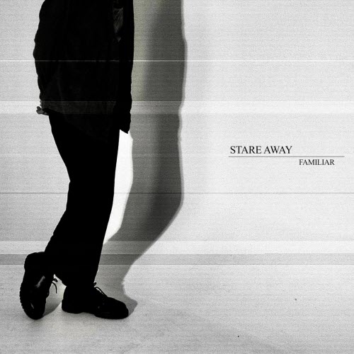 Stare Away - Familiar (2026) [Single]