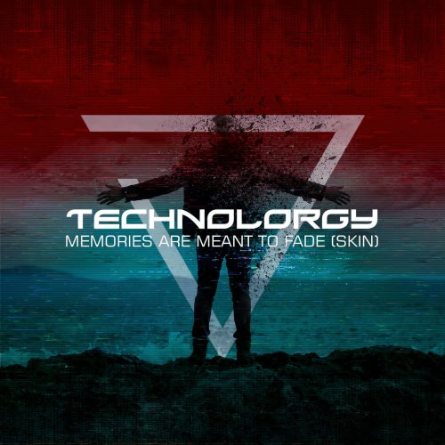 Technolorgy - Memories Are Meant To Fade (Skin) (2026) [Single]