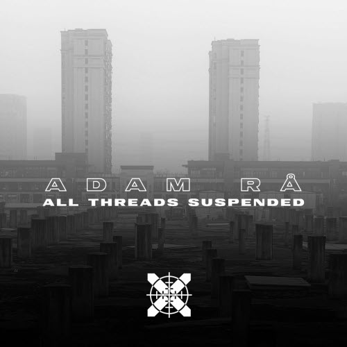 Adam Rå - All Threads Suspended (2026) [EP]