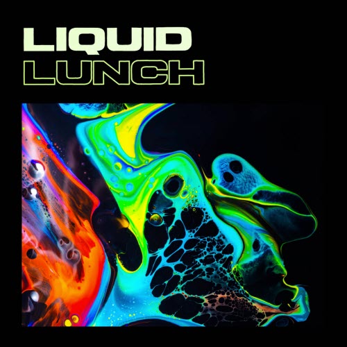 Liquid 1nc - Liquid Lunch (2025) [Single]