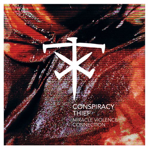 Conspiracy Thief - Miracle Violence Connection (2019)