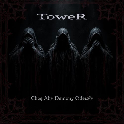 Tower - Chcę Aby Demony Odeszły (2026) [EP]