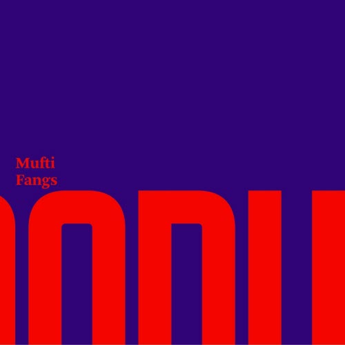 Mufti - Fangs (2018) [Single]