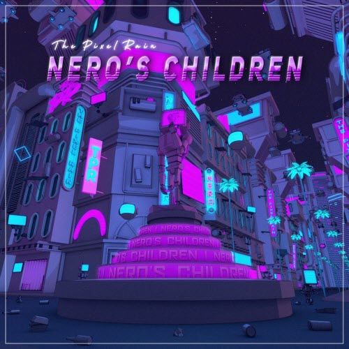 The Pixel Rain - Nero's Children (2024) [Single]