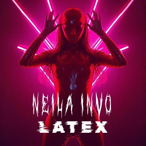 Neila Invo - Latex (2026) [Single]