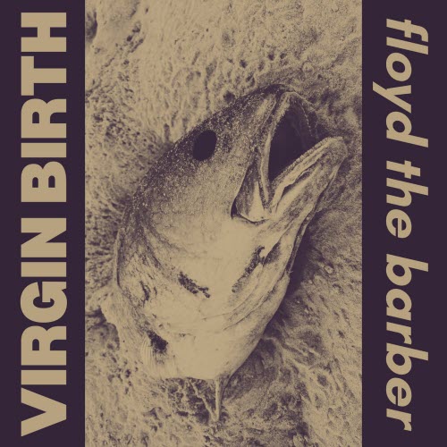 Virgin Birth - Floyd The Barber (2026) [Single]
