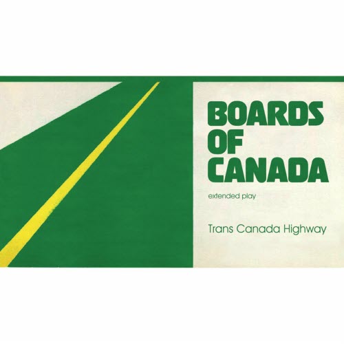 Boards Of Canada - Trans Canada Highway (2006) [EP]