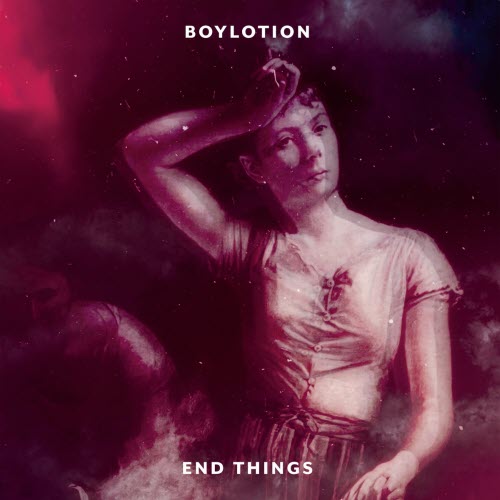 Boylotion - End Things (2026)