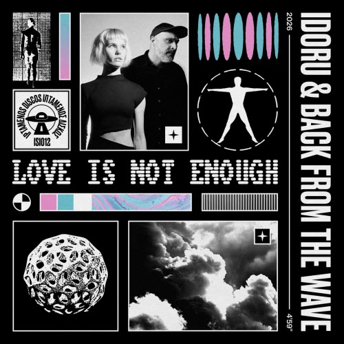 Idoru & Back From The Wave - Love Is Not Enough (2026) [Single]