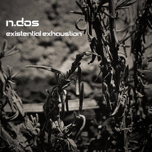 n.dos - Existential Exhaustion (2026) [EP]