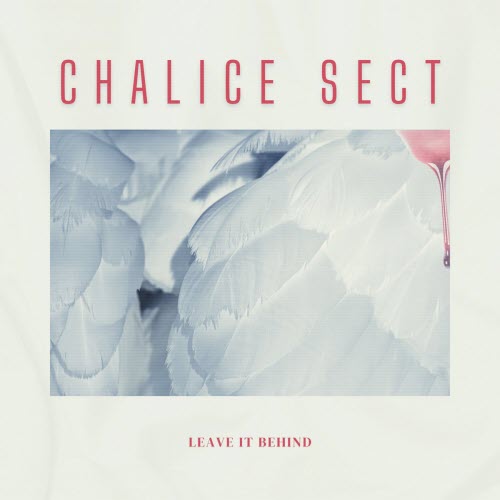 Chalice Sect - Leave It Behind (2025) [Single]