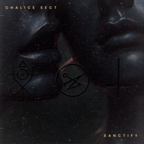 Chalice Sect - Sanctify (2025) [Single]