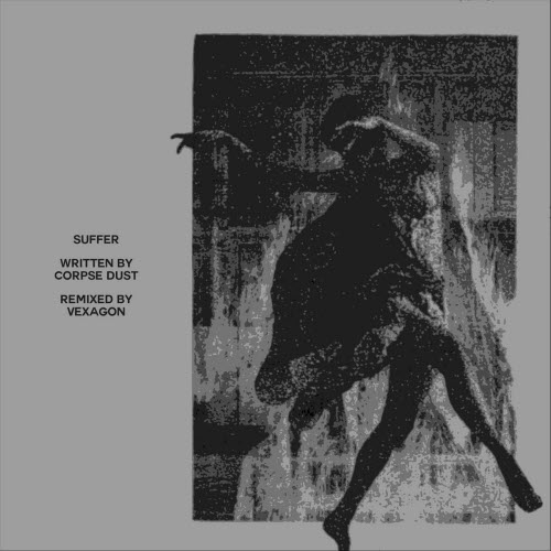 Corpse Dust - Suffer (Vexagon Remix) (2026) [Single]