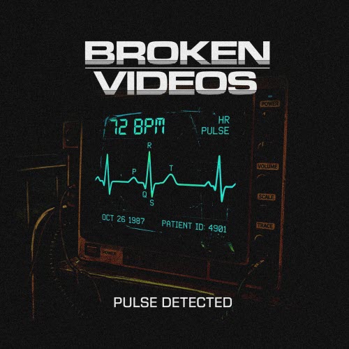 Broken Videos - Pulse Detected (2026) [Single]