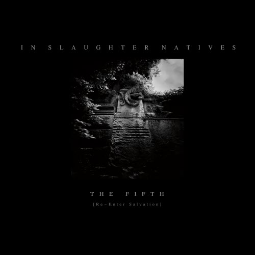 In Slaughter Natives - The Fifth (Re-Enter Salvation) (2021) [Reissue]