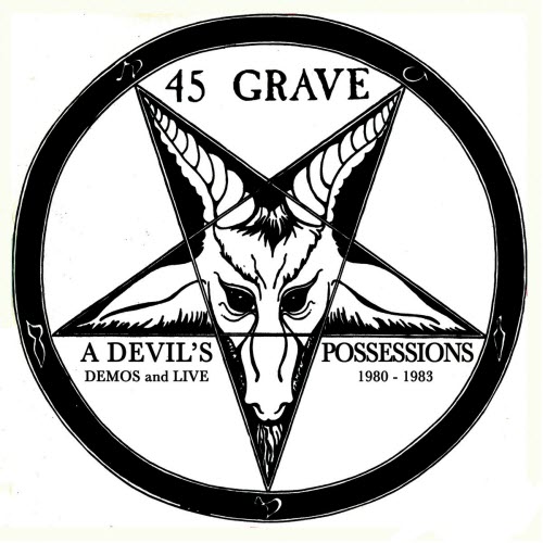 45 Grave - A Devil's Possessions - Demos & Live 1980-1983 (2008)